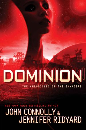 [The Chronicles of the Invaders 03] • Dominion · The Chronicles of the Invaders (The Chronicles of the Invaders Trilogy Book 3)